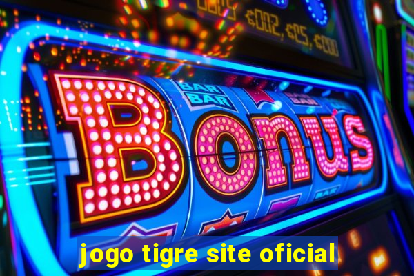 jogo tigre site oficial